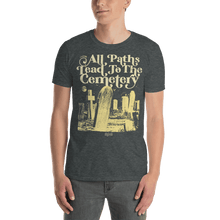 Load image into Gallery viewer, All Paths Lead To The Cemetery T-shirt Aighard Merchandise Graveyard Gothic Emo Death Doom Black Buy Shop Comprar Camiseta
